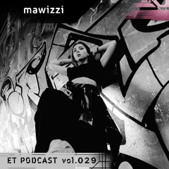 ET Podcast vol. 029 - mawizzi