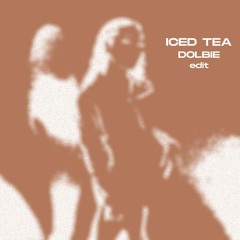 Joyce Wrice - Iced Tea (Dolbie Amapiano Edit) AVAILABLE ON SPOTIFY NOW!!