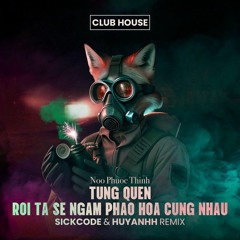Tung Quen | SICKCODE pres. LAKODE & HUY ANHH Remix