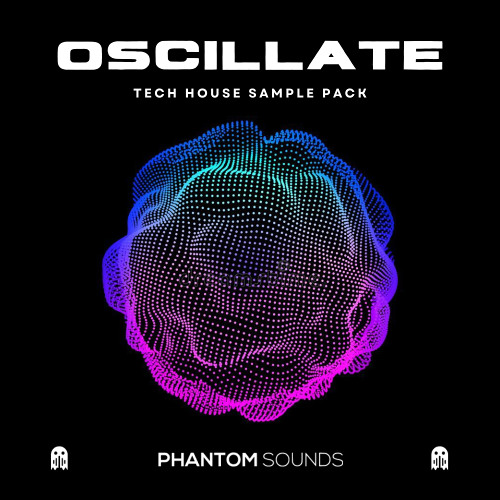 Phantom - Oscillate - Tech House Pack