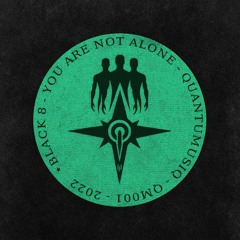 QM001 | Black 8 - You Are Not Alone |PREVIEW