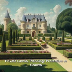 Private Lawns, Planning: Protection or Growth