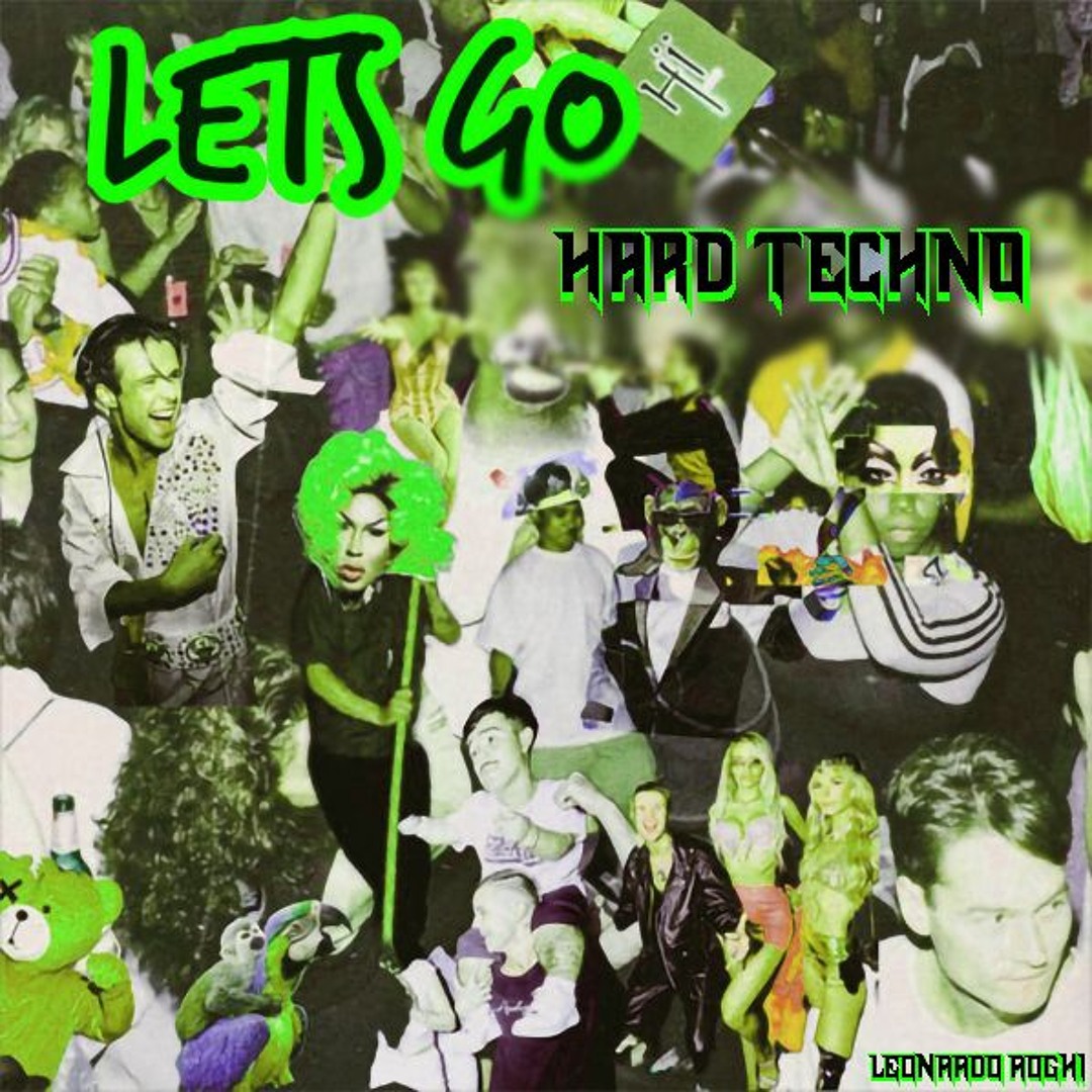 Stream LET'S GO (IT'9PM ON F*CKING FRIDAY) - LEONARDO ROGHI REMIX