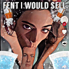 Fent I Would Sell feat. troubl3clef & 9HEAD