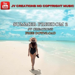 SUMMER FREEDOM 2 BY JV CREATIONS [ FREE DOWNLOAD ]