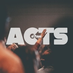 Confession // ACTS of Prayer - Part 3