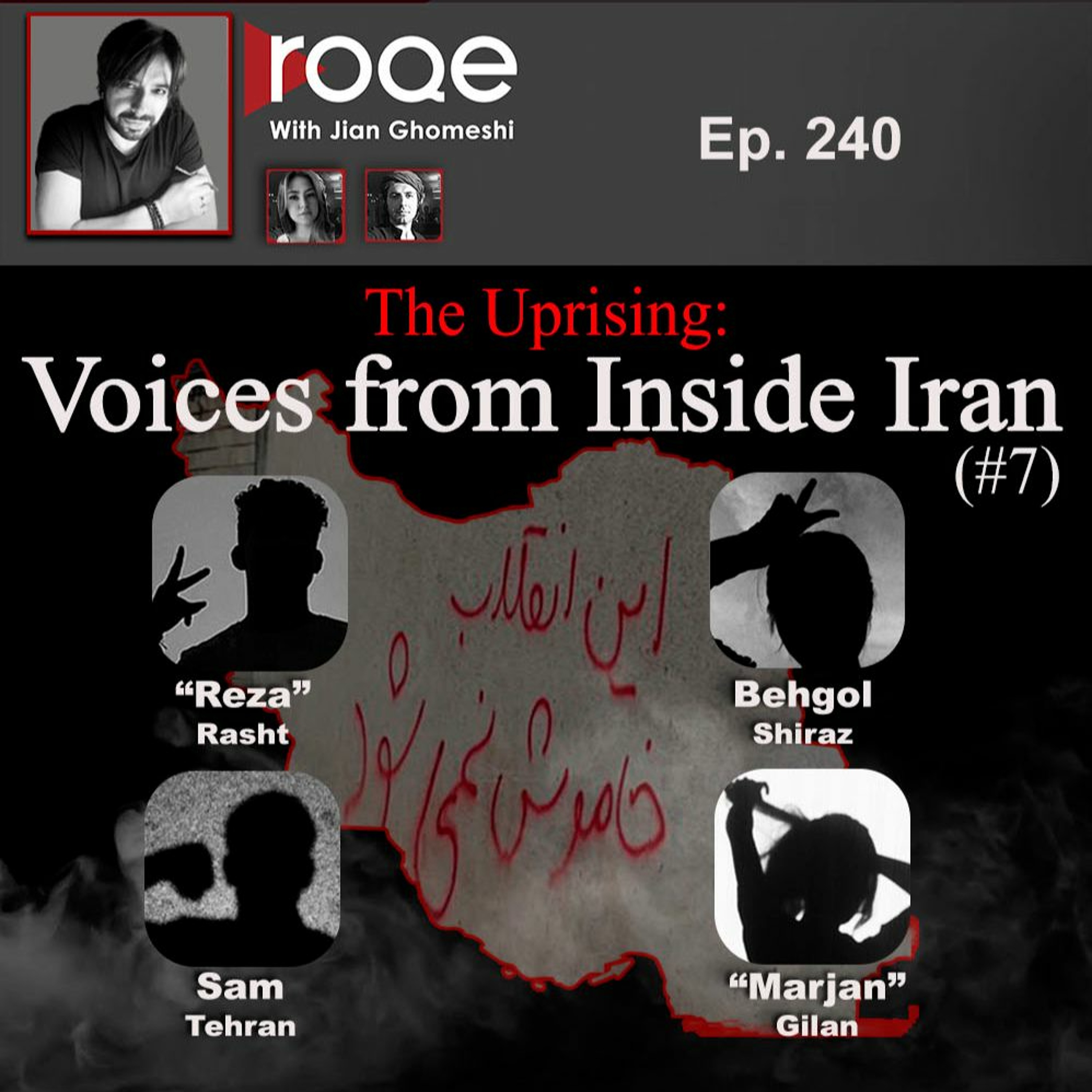 Roqe Ep#240 - The Uprising: Voices from Inside Iran (#7)