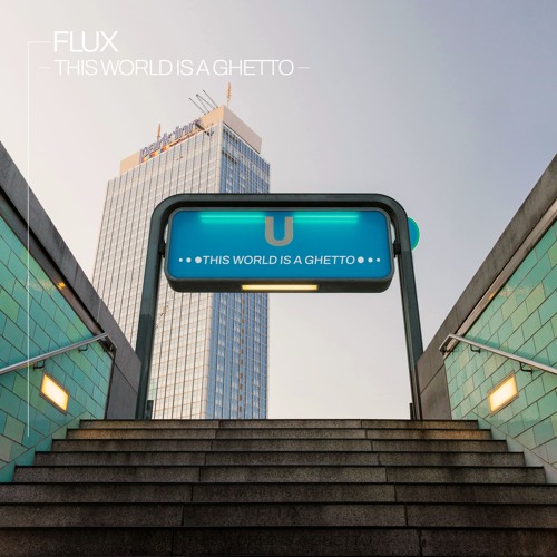 Flux - This World Is A Ghetto (VIP Mix)