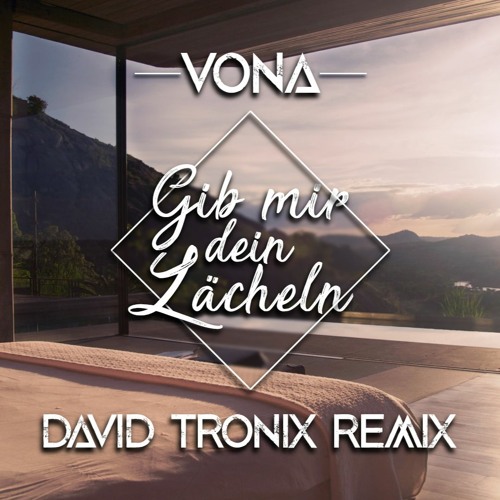 VONA - Gib Mir Dein Lächeln (David Tronix Remix)