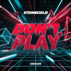 Stonecold - Don’t Play [618 EDIT]