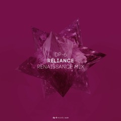 DP-6 - Reliance (Renaissance Mix) [DP-6 Records, DR239]