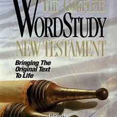 FREE PDF 💛 The Complete Word Study New Testament (Word Study Series) by  Spiros Zodh
