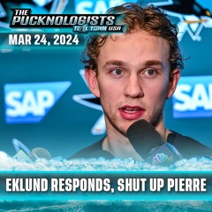 Eklund Responds, Sharks Choke, Shut Up Pierre - The Pucknologists 214
