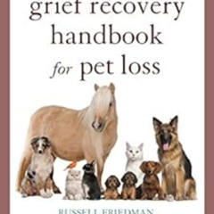 VIEW EPUB ✉️ The Grief Recovery Handbook for Pet Loss by Russell Friedman [EBOOK EPUB