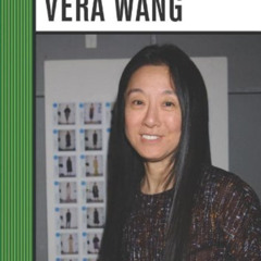 [ACCESS] PDF 📘 Vera Wang (Asian Americans of Achievement) by  Anne M. Todd [PDF EBOO
