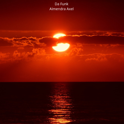Da Funk - Almendra Axel