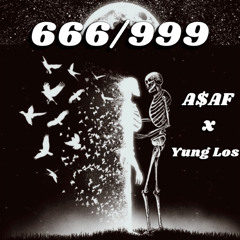 666/999 ~ A$AF x Yung Los