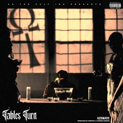 Tables Turn (Produced by, RobTwo & Cypress Moreno)