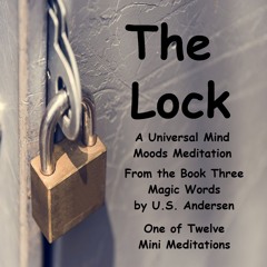 U.S. Andersen's Three Magic Words Meditation: The Lock (1 of 12)