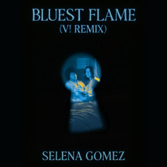 Selena Gomez - Bluest Flame (V! Remix) (BUY FOR FREE DOWNLOAD)