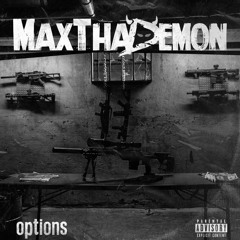 MaxThaDemon - Options (Slowed)
