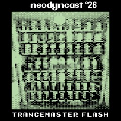 neodyncast °26 - Trancemaster Flash