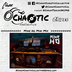 MIKE HO : CHAOTIC COLLECTIVE MINI MIX