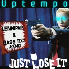 Lose Yourself Uptempo Edit - (Lennipain & Bass Tixx Remix)