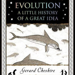 DOWNLOAD EPUB 📔 Evolution: A Little History of a Great Idea (Wooden Books Gift Book)