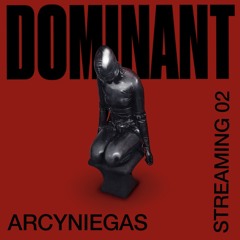 DOMINANT Streaming 02: Arcyniegas (Vinyl Set)