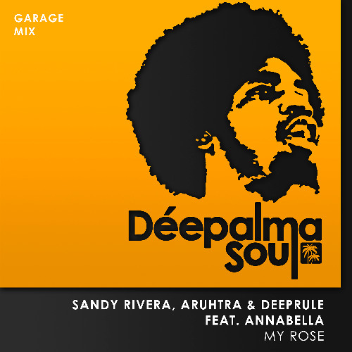 DPS PREMIERE: Sandy Rivera, Aruhtra & Deeprule - My Rose (Garage Mix) [feat. ANNABELLA]
