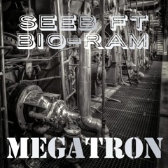Seeb ft Bio-Ram - MEGATRON (Mastered by Tommers)