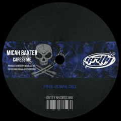 Micah Baxter -  Caress Me [GR067]