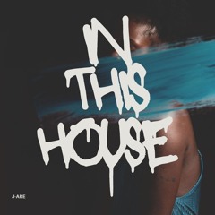 IN THIS HOUSE