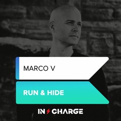 Marco V - Run & Hide [In Charge Recordings]