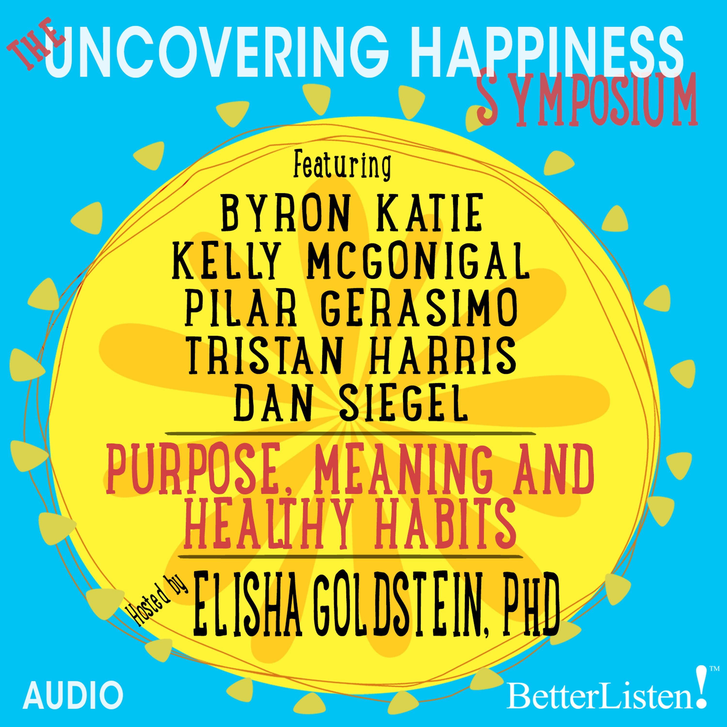 Uncovering Happiness Symposium Purpose, Meaning And Healthy Habits Pilar Gerasimo - SAMPLE episode artwork