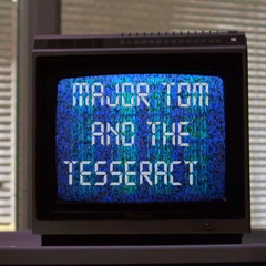 Major Tom and the Tesseract