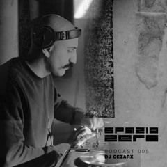 Dj Cezarx - SPAZIOZERO Podcast 005