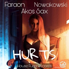Faraon , Nowakowski & Akos Sax - Hurts ( Original Mix )