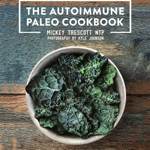 E - Book Download The Autoimmune Paleo Cookbook An Allergen - Free Approach To
