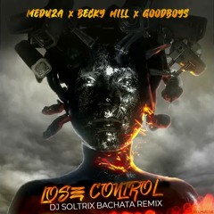 Lose Control (DJ Soltrix Bachata Remix)