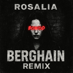 Berghain - Rosalía, Björk, Yves Tumor (BOWOD Remix) [FREE DL]