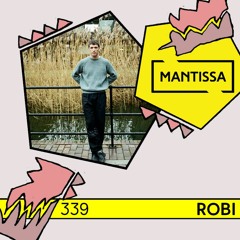 Mantissa Mix 339: Robi