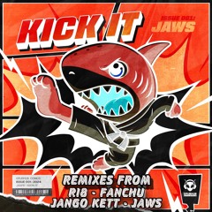 JAWS - KICK IT (R18 REMIX)