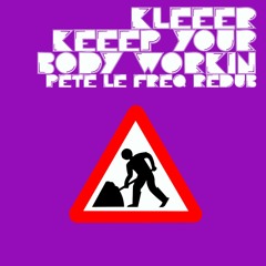 Kleeer - Keeep Your Body Workin' (Pete Le Freq Redub)