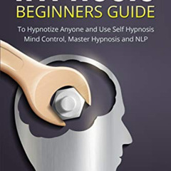 FREE EPUB ✅ Hypnosis Beginners Guide:: Learn How To Use Hypnosis To Relieve Stress, A