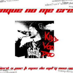 Kidd Voodoo - Aunque No Me Creas (Vol.1)