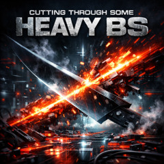 Cutting Through Some Heavy BS