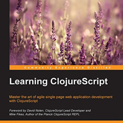 [VIEW] KINDLE 📝 Learning ClojureScript by  Rafik Naccache [PDF EBOOK EPUB KINDLE]