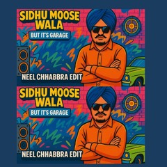 Sidhu Moose East Side Goes Garage [Neel Chhabra Edit]